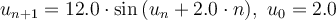 u_{n+1}={12.0\cdot \sin \left( u_{n}+2.0\cdot n \right)}, \ u_0={2.0}